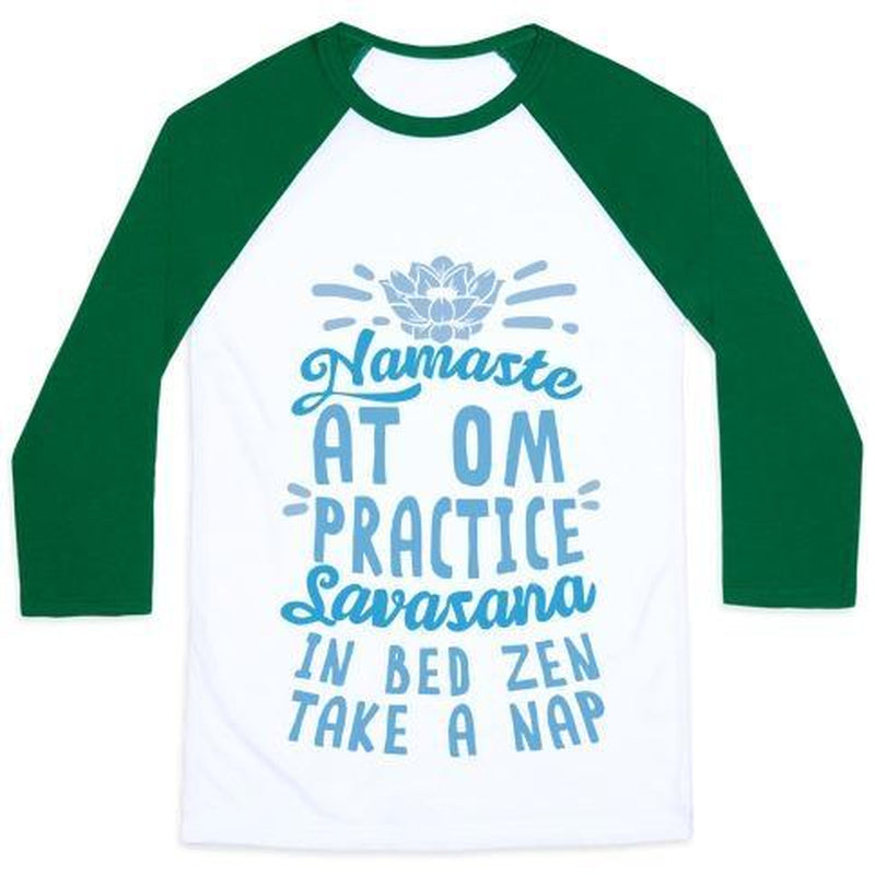 NAMASTE at OM PRACTICE SAVASANA in BED ZEN TAKE a NAP UNISEX CLASSIC BASEBALL TEE