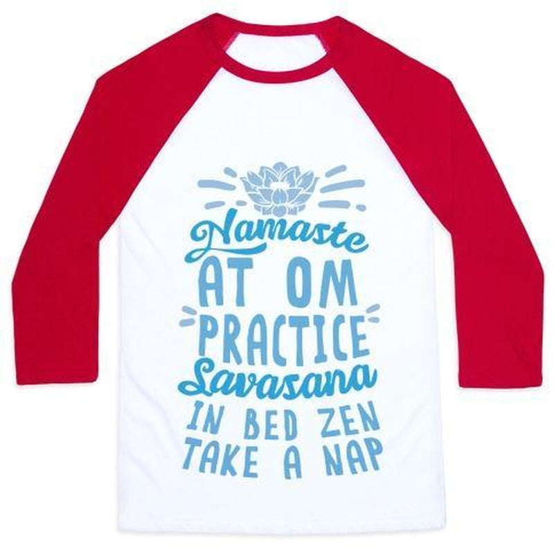 NAMASTE at OM PRACTICE SAVASANA in BED ZEN TAKE a NAP UNISEX CLASSIC BASEBALL TEE